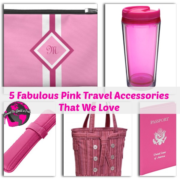 5 Fabulous Pink Travel Accessories  That We Love