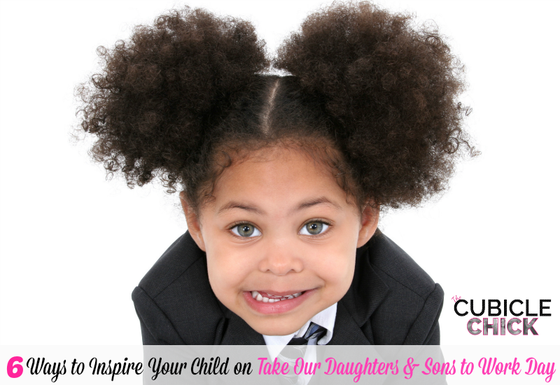 Six Ways to Inspire Your Child on Take Our Daughters and Sons to Work Day