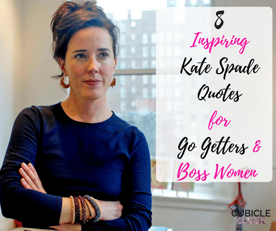 8 Inspiring Kate Spade Quotes for Go Getters and Boss Women
