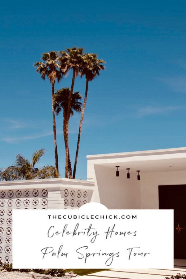 Seven Iconic Celebrity Homes Palm Springs Edition The Cubicle Chick   Celebrity Homes Palm Springs Tour 600x900 